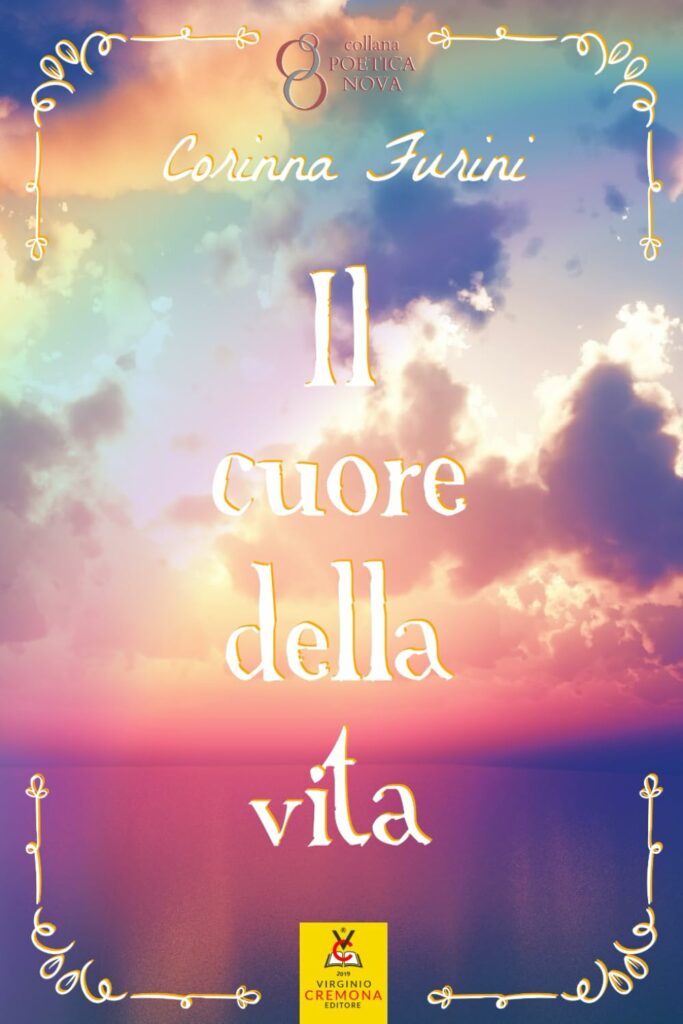 Il cuore della vita_corinna furini_libro di poesie edito da Virginio Cremona Editore